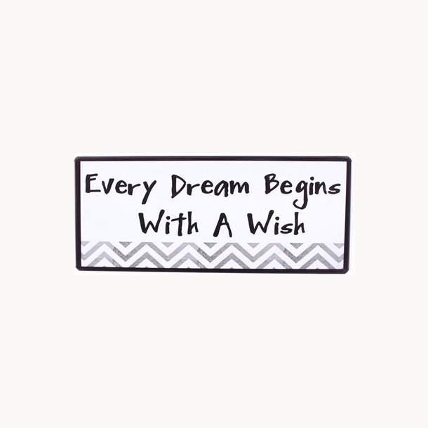 Sign - Every dream begins with a wish