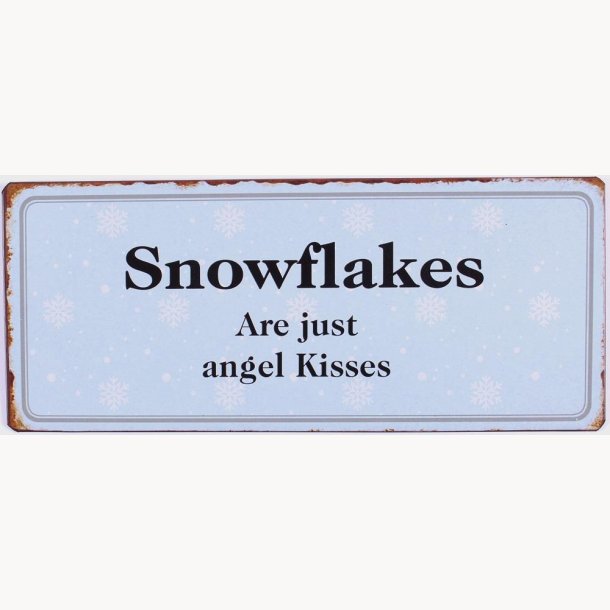 Skilt - Snowflakes are just angel kisses