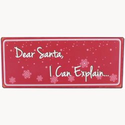 Skilt - Dear santa, i can explain...