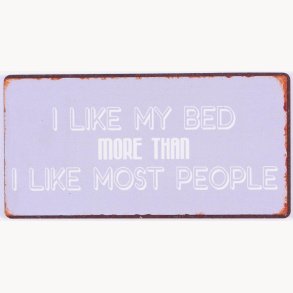 Magnet - I like my bed more than i like most people