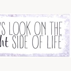 Skilt - Always look on the bright side of life