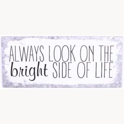 Skilt - Always look on the bright side of life