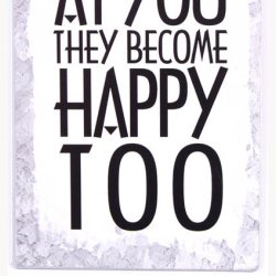 Skilt - Be so happy that when others look at you, they become happy too