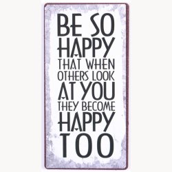 Magnet - Be so happy that when others look at you they become happy