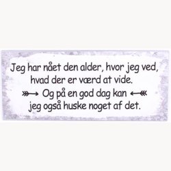Skilt - Jeg har net den alder...