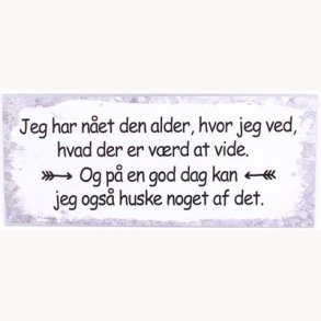 Skilt - Jeg har net den alder...