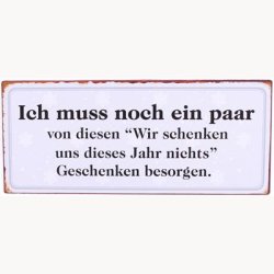 Skilt - Ich muss noch ein paar...