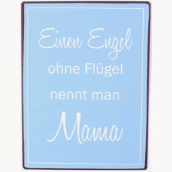 Skilt - Einen engel ohne fl&uuml;gel nennt man mama