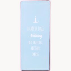 Skilt - A candle loses nothing...