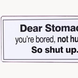 Skilt - Dear stomach...