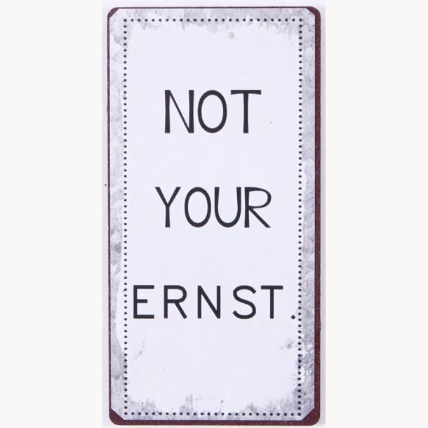 Magnet - Not your ernst.