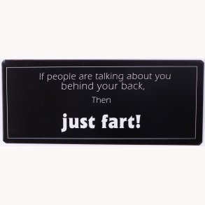 Sign - if people are talking about you behind your back...