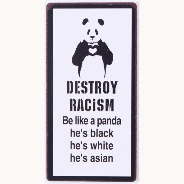 Magnet - Destroy racism, be like a panda...