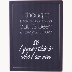 Sign - I thought i was in a bad mood but...