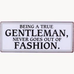 Skilt - Being a true gentleman...*