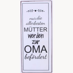Skilt - Nur die allerbesten mütter...