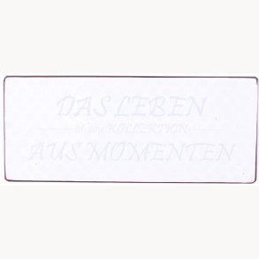 Skilt - Das leben ist eine kollektion aus momenten