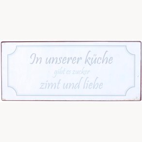 Skilt - In unserer küche gibt es zucker zimt und liebe