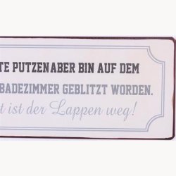 Skilt - Wollte putzen aber bin auf dem weg ins badezimmer...