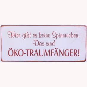 Skilt - Hier gibt es keine spinnweben das sind öko-traumfänger