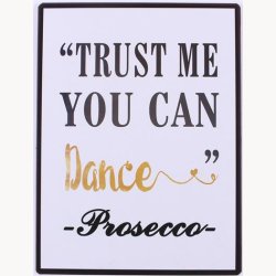 Skilt - Trust me you can dance...