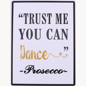 Sign - Trust me you can dance...