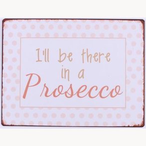 Sign - I'll be there in a prosecco