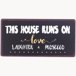 Magnet - This house runs on love, laughter &amp; prosecco*