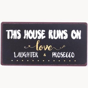 Magnet - This house runs on love, laughter & prosecco*
