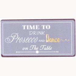 Magnet - Time to drink prosecco and dance on the table*