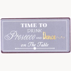 Magnet - Time to drink prosecco and dance on the table*