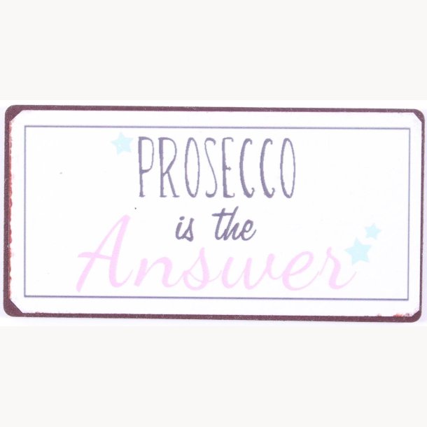 Magnet - Prosecco is the answer