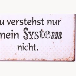 Skilt - Das ist kein chaos du verstehst nur mein system nicht.