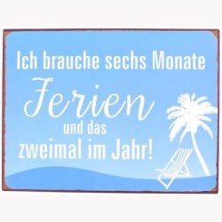 Skilt - Ich brauche sechs monate...