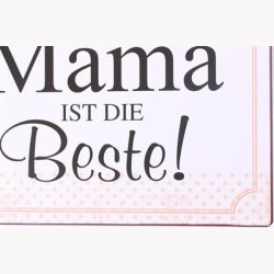 Skilt - Mama ist die beste !
