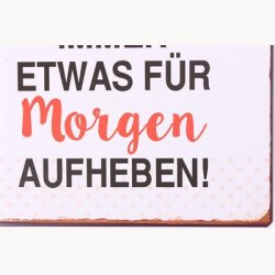 Sign - Arbeit ist sch&ouml;n !