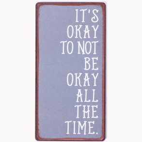 Magnet - It's okay to not be okay all the time