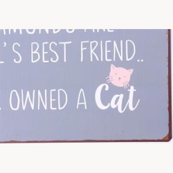 Skilt - Whoever said that diamonds are...