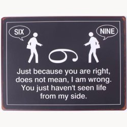 Skilt - Just because you are right, does not mean, i am wrong...