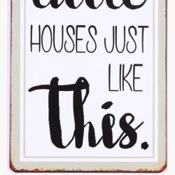 Skilt - Love grows best in little houses...