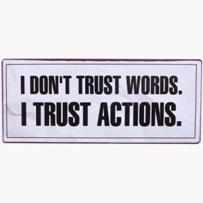 Skilt - I don't trust words. I trust actions