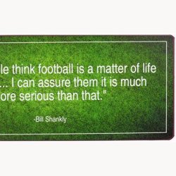 Skilt - Some people think football is a matter of life and death...