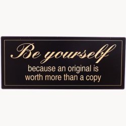 Skilt - Be yourself...