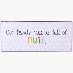 Skilt - Our family tree is full of nuts