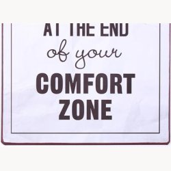Skilt - Life begins at the end of your comfort zone