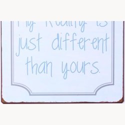 Skilt - I'm not crazy my reality is just different than yours