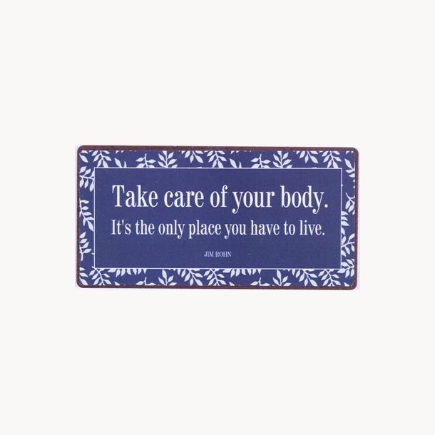 Magnet - Take care of your body...