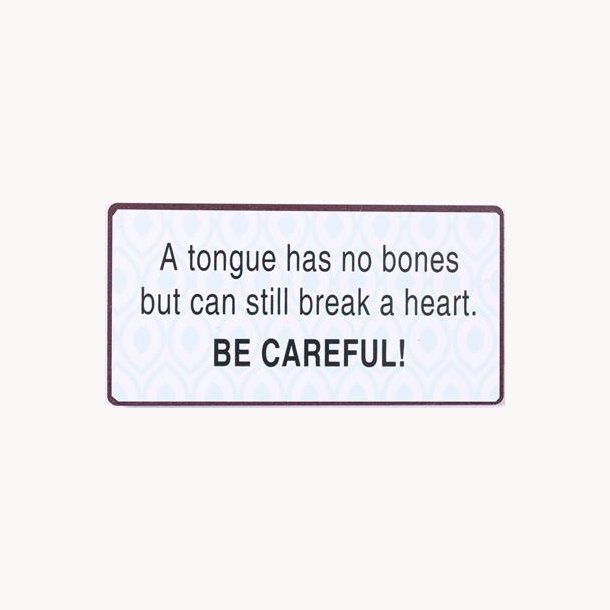 Magnet - A tongue has no bones...