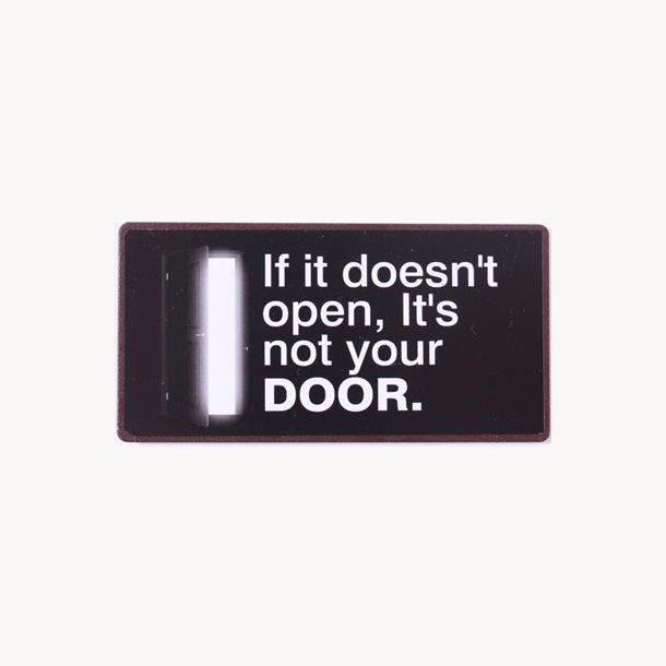 Magnet - If it doesn't open, It's not your door