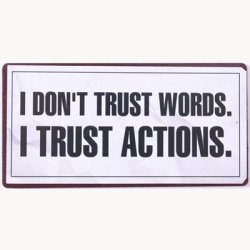 Magnet - I don't trust words. I trust actions